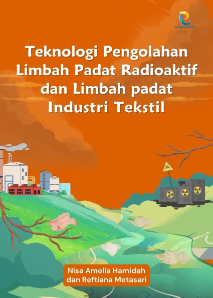 Teknologi Pengolahan Limbah Padat Radioaktif dan Limbah padat Industri Tekstil